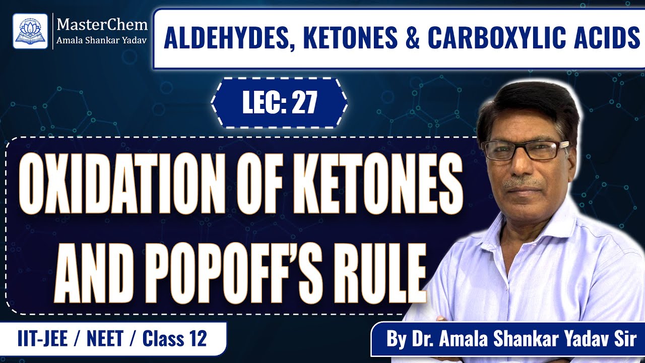 Class 12th: Oxidation of Ketones and Popoff’s Rule