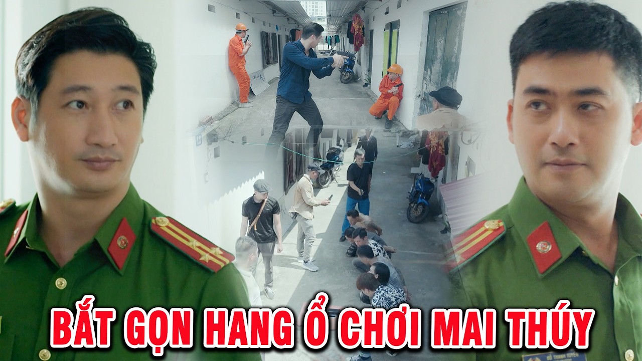 Cảnh sát đóng giả thợ sửa điện TÓM GỌN hang ổ đang chơi MAI THÚY | Biệt dược đen