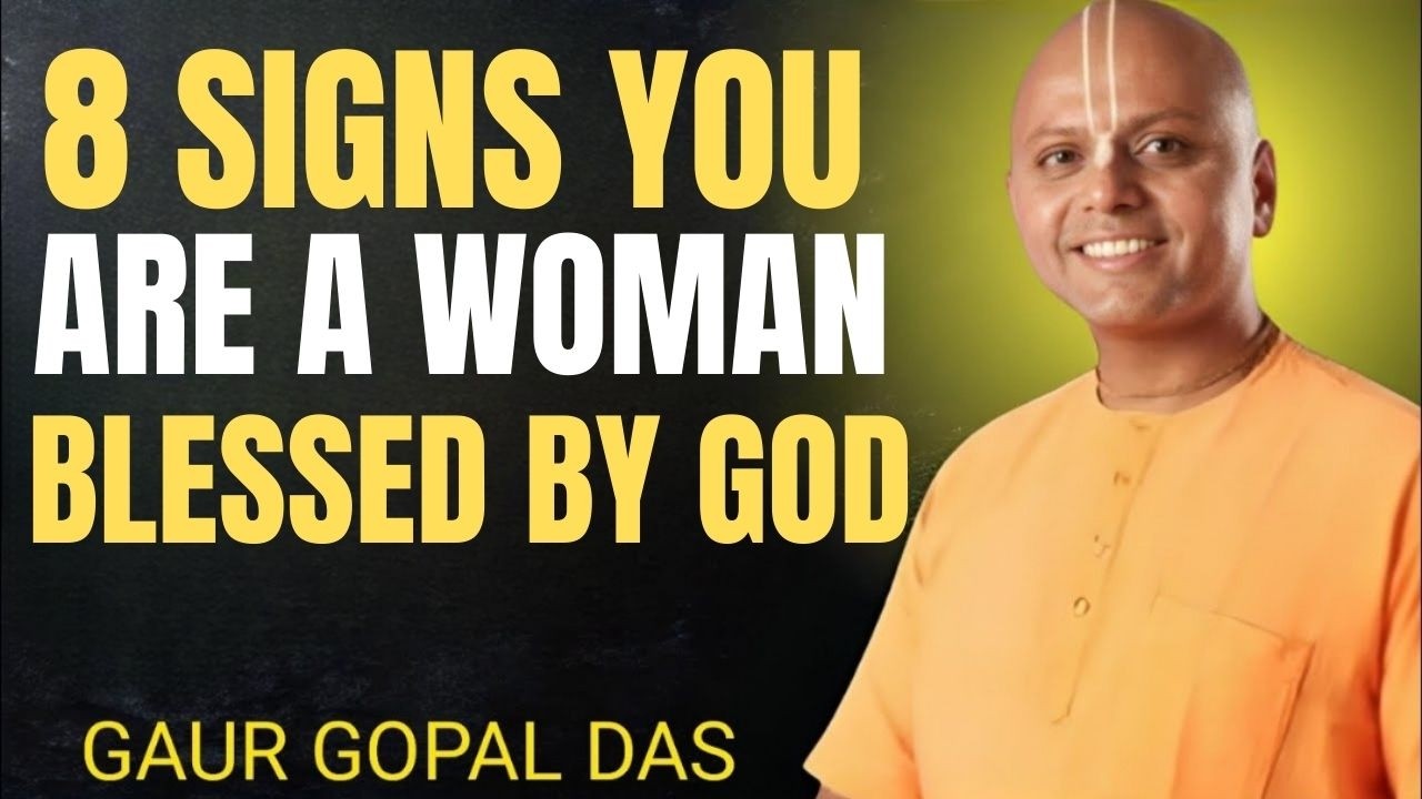 8 Signs You Are a Woman Blessed by God 🙏 | Gaur Gopal Das Motivational Speech for Women