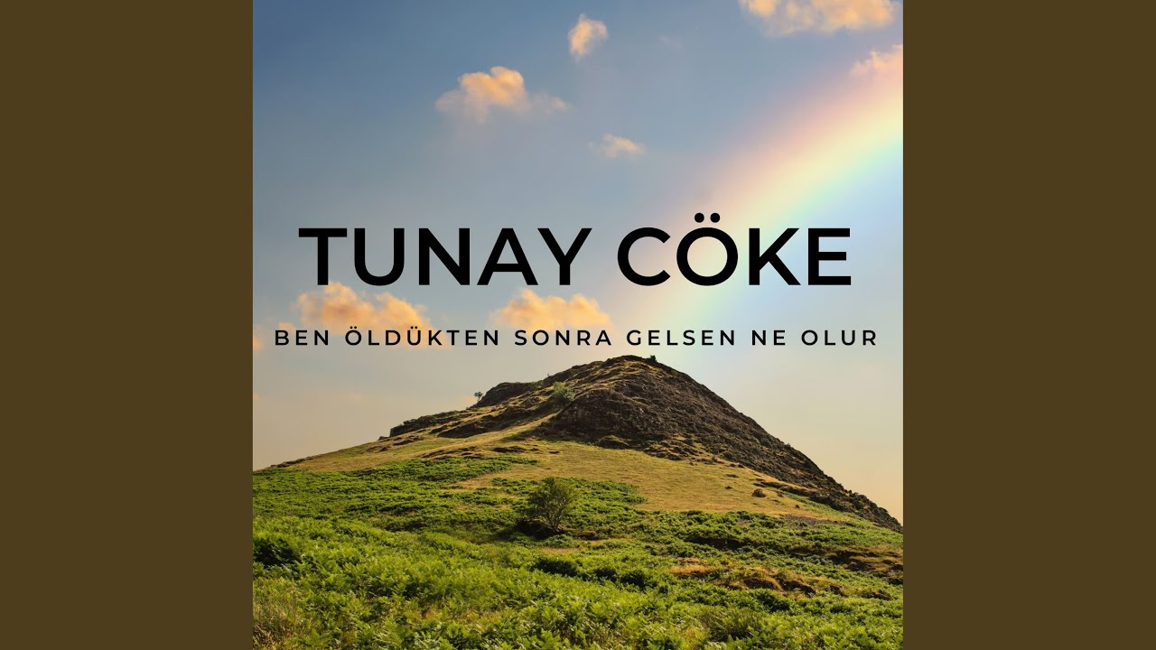 Ben Öldükten Sonra Gelsen Ne Olur