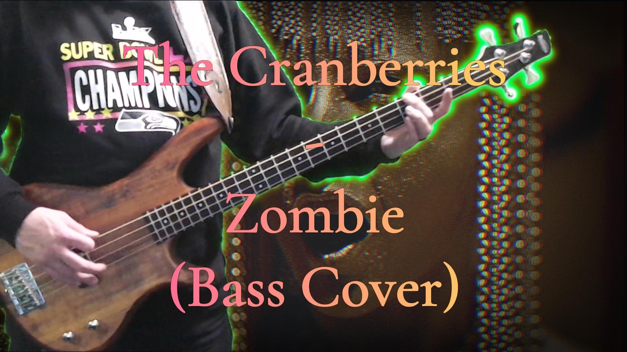 The Cranberries - Zombie (Bass Cover)