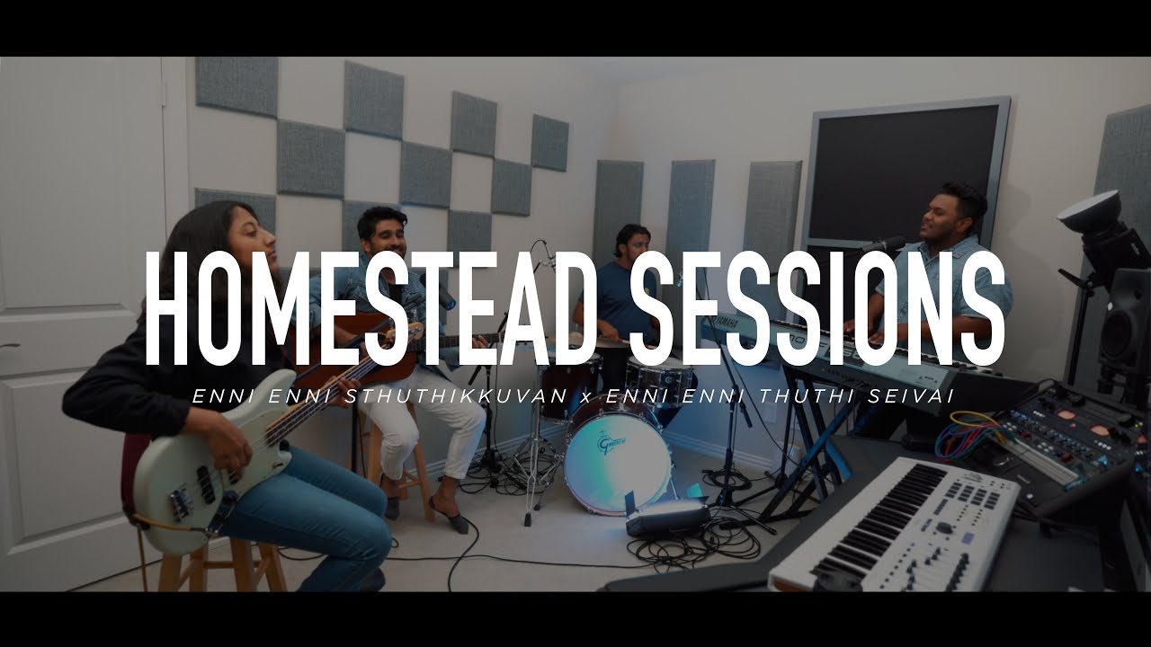ENNI ENNI STHUTHIKKUVAN x ENNI ENNI THUTHI SEIVAI // METRO WORSHIP // HOMESTEAD SESSIONS