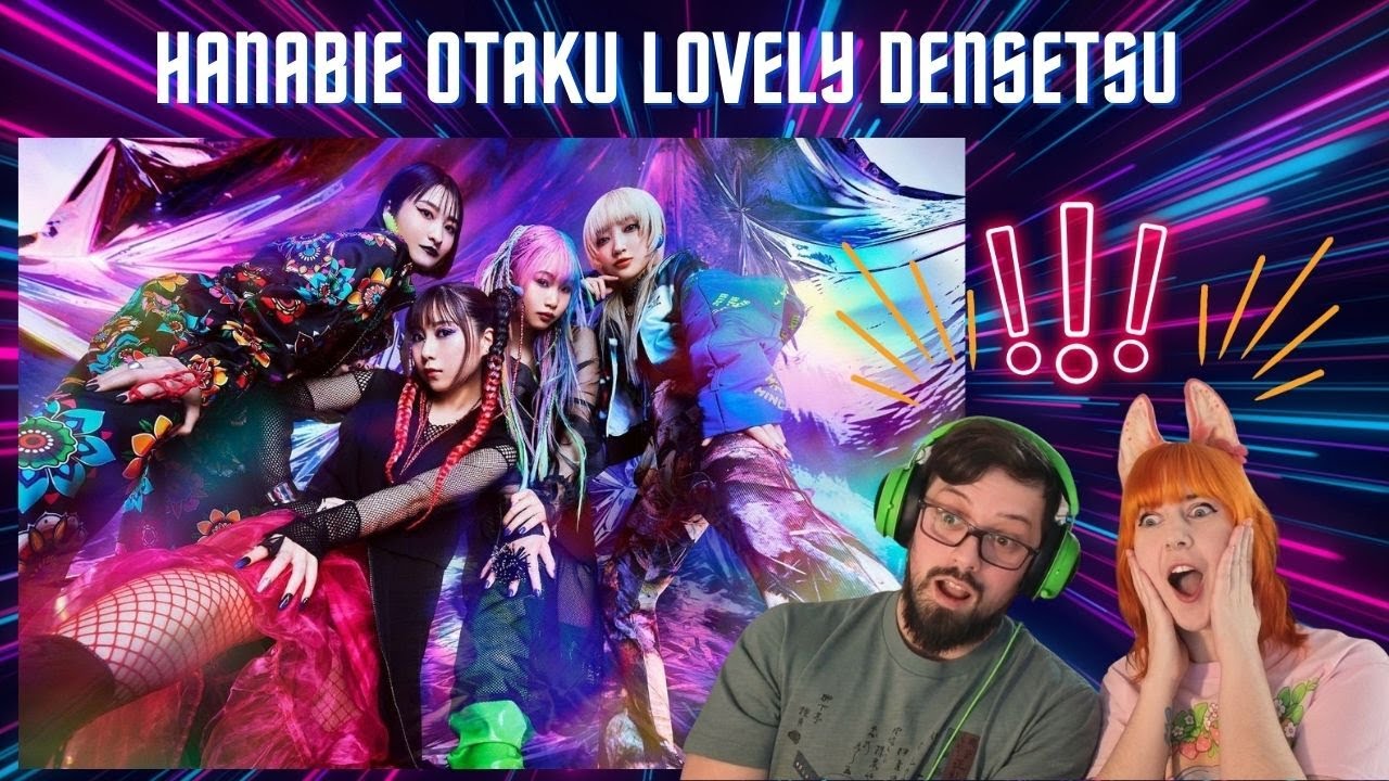 REACTING TO 【HANABIE.】〜 OTAKU Lovely Densetsu〜 LETS GOOOO!!!!!
