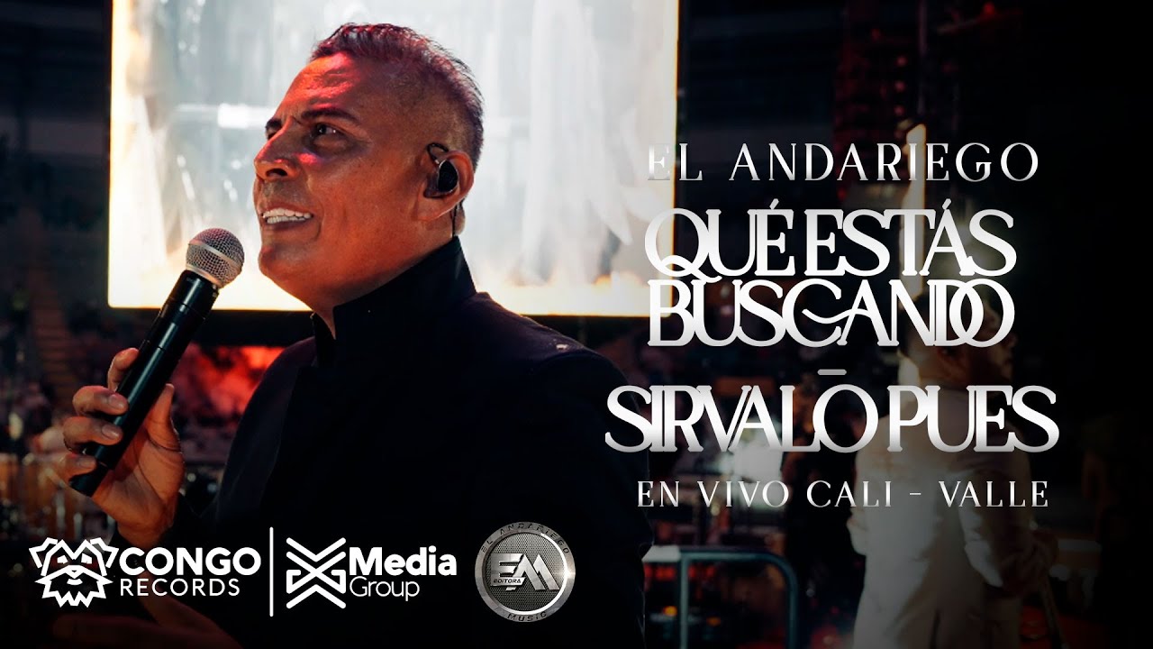 Qué Estás Buscando - Sirvalo Pues - El Andariego (En Vivo)