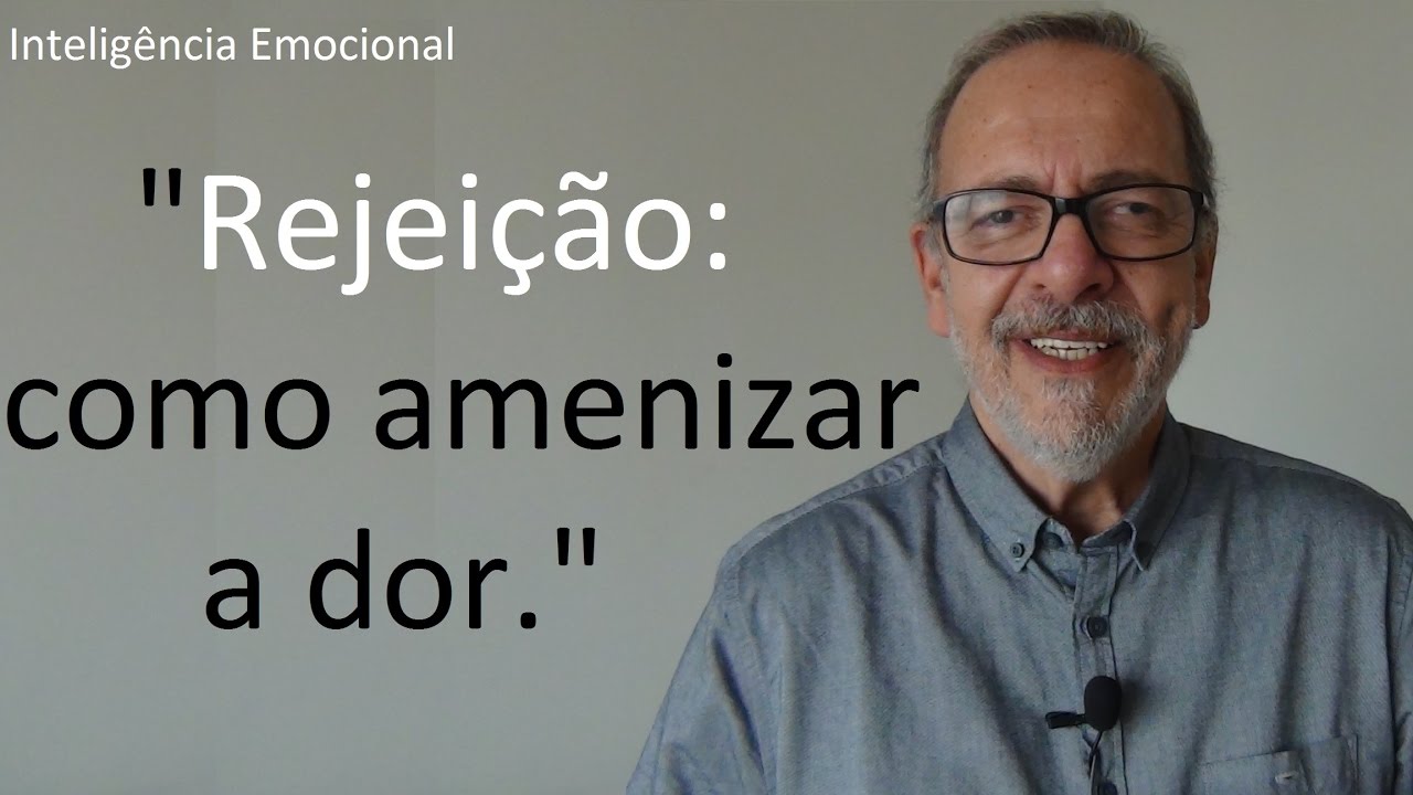 Rejeição: como amenizar a dor.