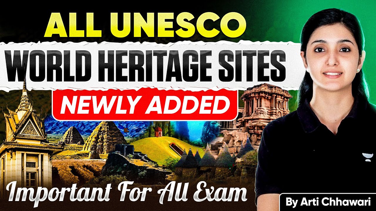 Latest UNESCO World Heritage Sites in India 2025 | Art and Culture for UPSC | Arti Chhawari