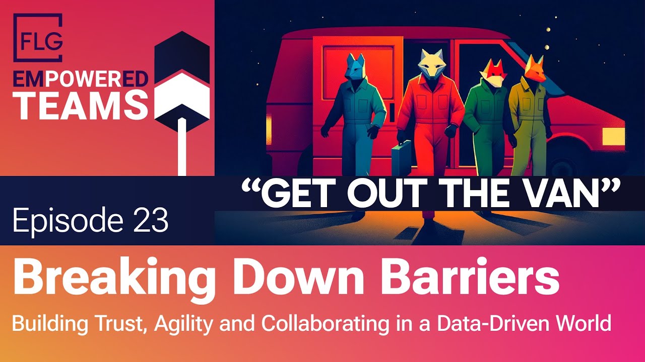 Breaking Down Barriers – Empowered Teams Podcast