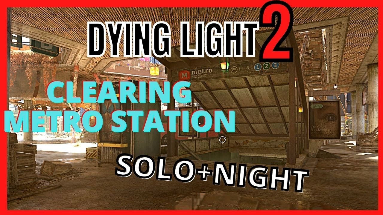 Dying Light 2 How To Activate Fast Travel | Solo Night | Metro Station (No Commentary)