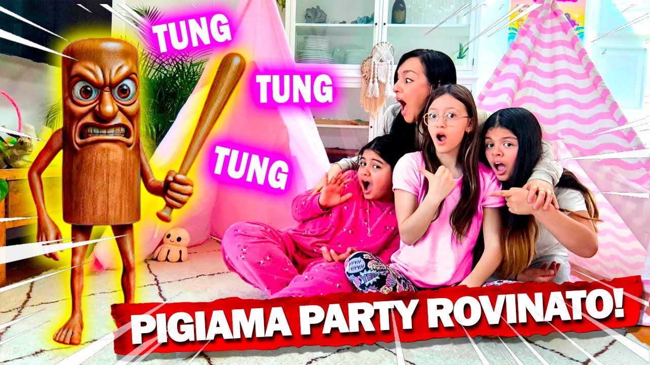TUNG TUNG TUNG SAHUR ROVINA IL PIGIAMA PARTY DI SOFI E MONI E DI TUTTE LE NOSTRE AMICHE!