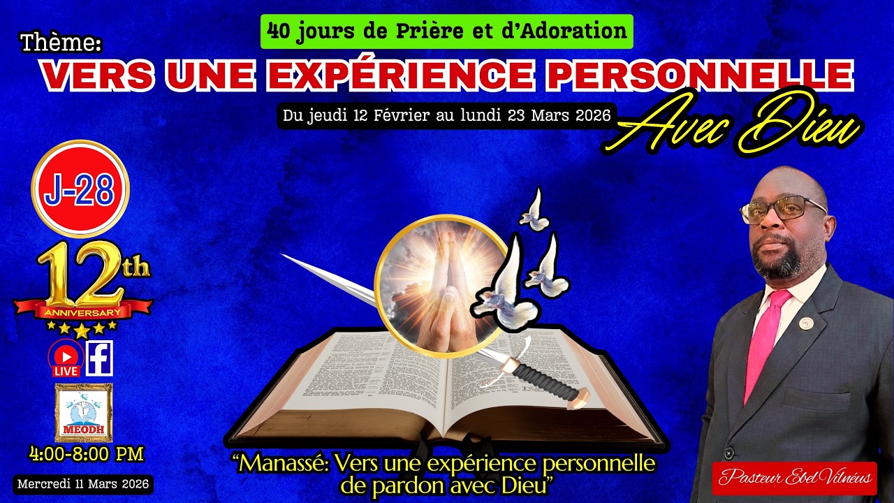 40 Jours de Prière & d'Adoration (Vers une expérience Personnelle avec Dieu: 11/03/26)