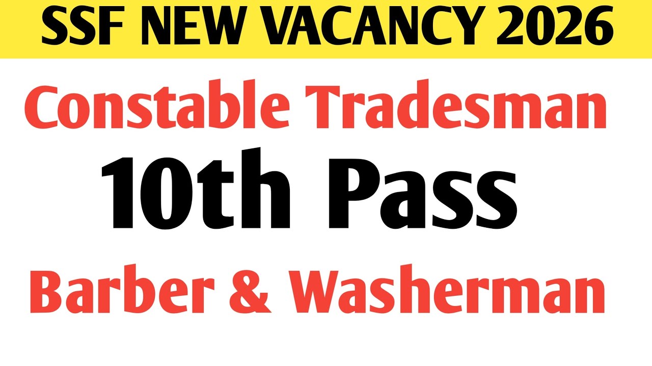 SSF NEW VACANCY 2026 | SSF CONSTABLE TRADESMAN VACANCY 2026