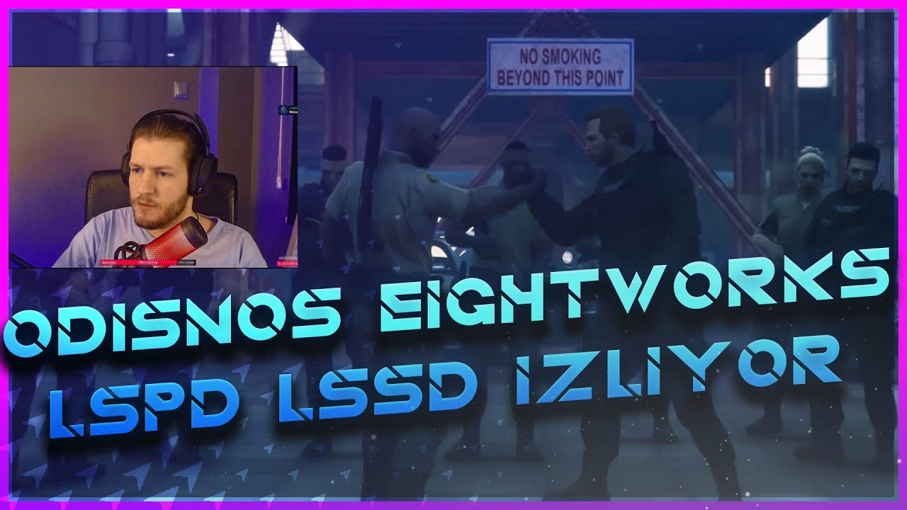 ODİSNOS EİGHTWORKS LSPD & LSSD | EightbornV İZLİYOR (SERDAR ORTAÇ VERSİYONLU)