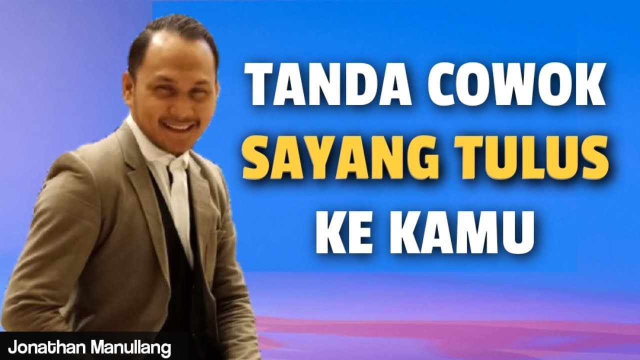 TANDA TANDA COWOK SAYANG TULUS KE KAMU
