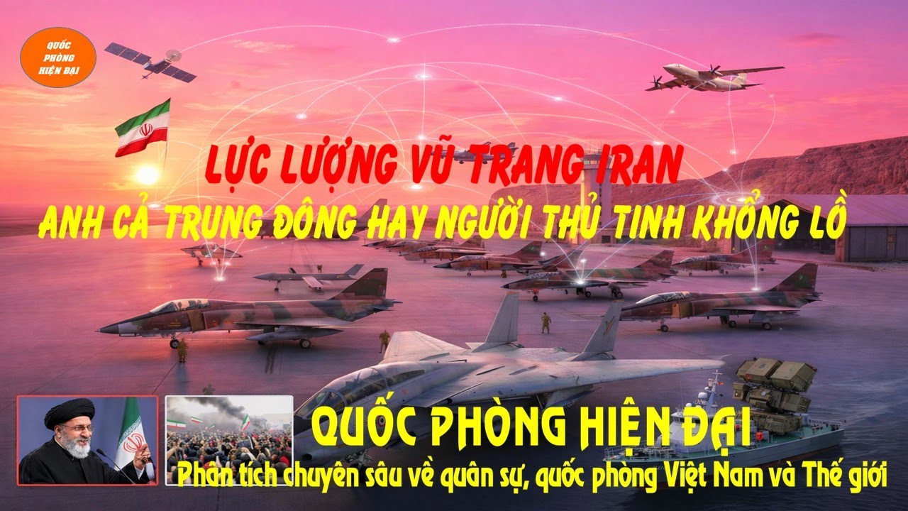 Lực lượng vũ trang Iran - Anh cả Trung Đông hay chỉ là người thủy tinh khổng lồ