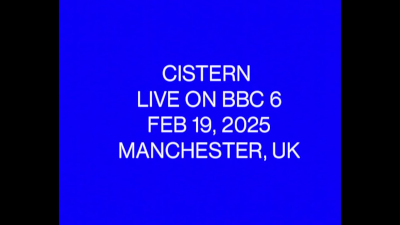 Cistern Live at BBC Radio 6