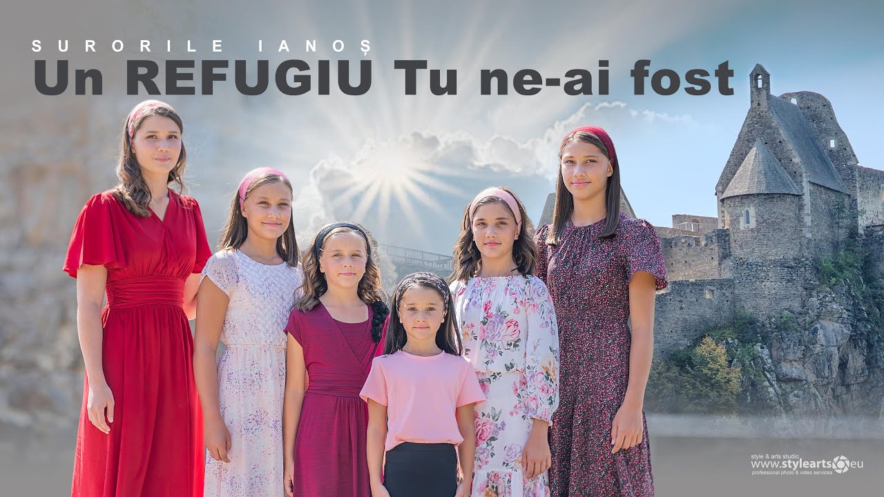 Un REFUGIU Tu ne-ai fost | Surorile Ianoș  [Official Video]