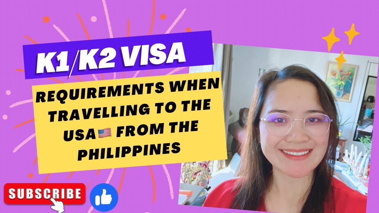 K1/K2 Visa: Requirements for Traveling from the Philippines to the USA Explained!