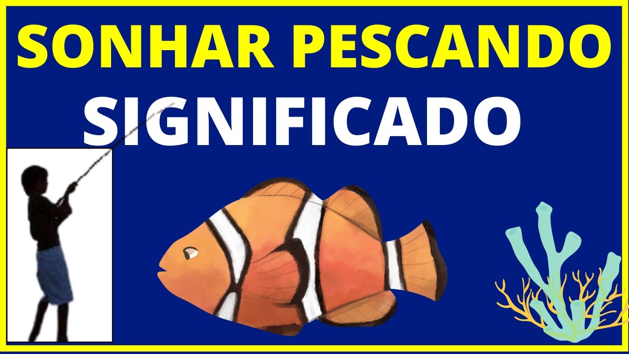 SONHAR  QUE EST&Aacute; PESCANDO: Significado de Sonhar com Pescaria