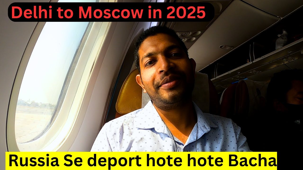 India to Russia | Russia Se deport hote hote Bacha | Delhi to Moscow in 2025 | Nomad Journey