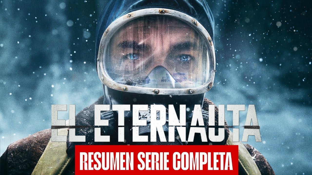 EL ETERNAUTA | RESUMEN SERIE COMPLETA
