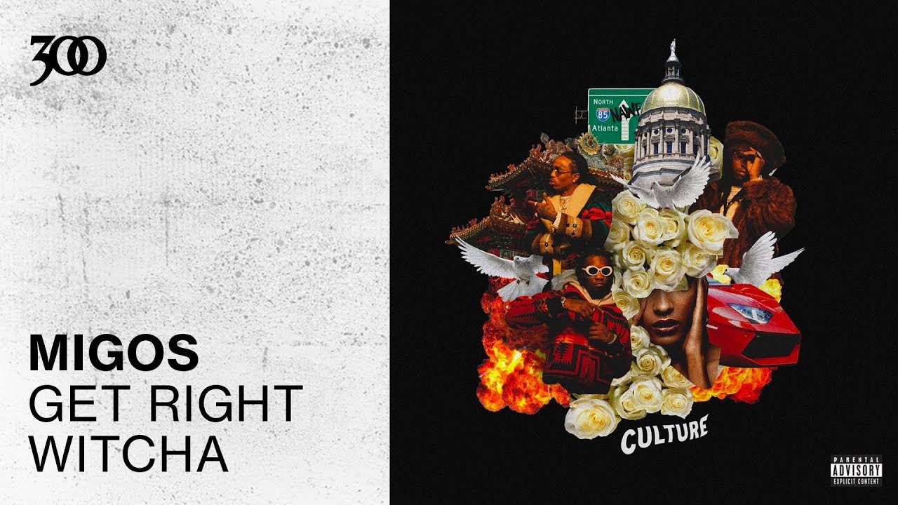 Migos - Get Right Witcha | 300 Ent (Official Audio)