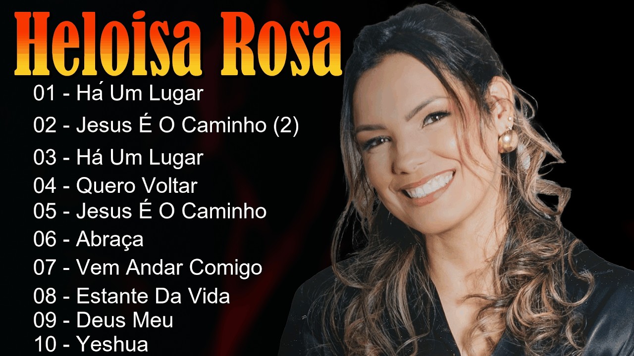 💫 Heloisa Rosa - Louvores cheios de fé que iluminam o caminho com graça celestial hoje 🌿