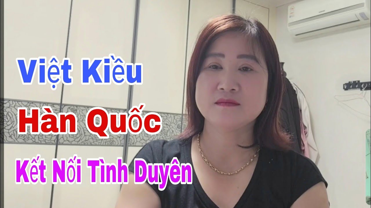 #1189. Việt Kiều H&agrave;n Quốc, T&igrave;m Mảnh Gh&eacute;p Y&ecirc;u Thương