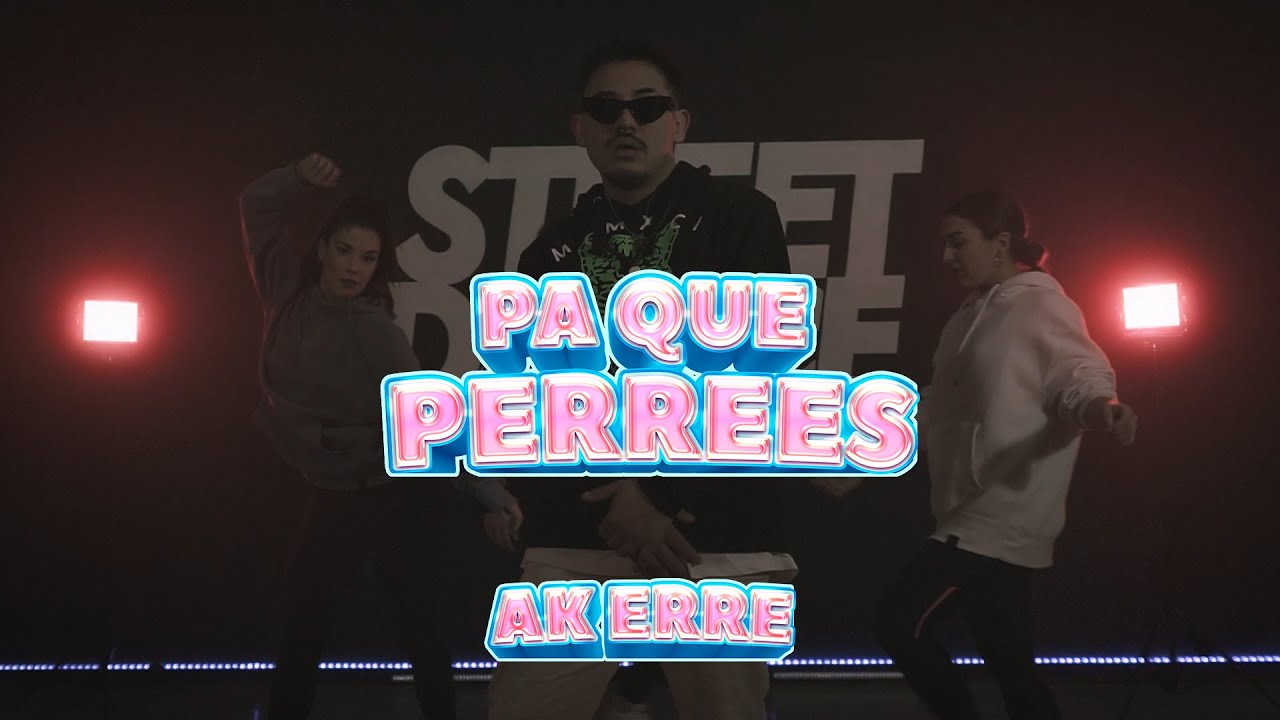 Pa´ Que Perrees - Ak Erre (Video Oficial)