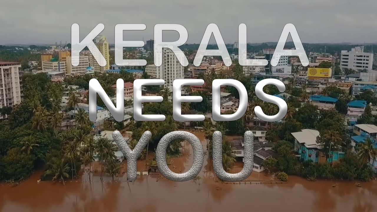 Kerala Still Needs You, Help Kerala Flood Victims