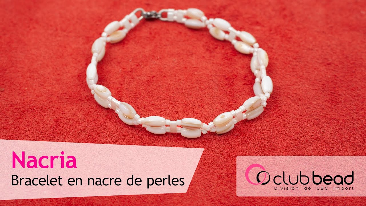 Nacria - Tutoriel bracelet en nacre de perles