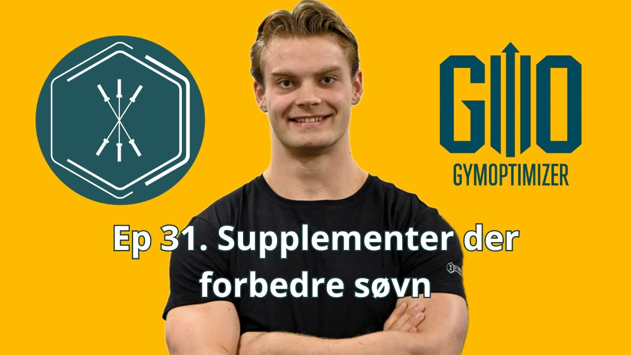 Ep 31. Supplementer der forbedre søvn