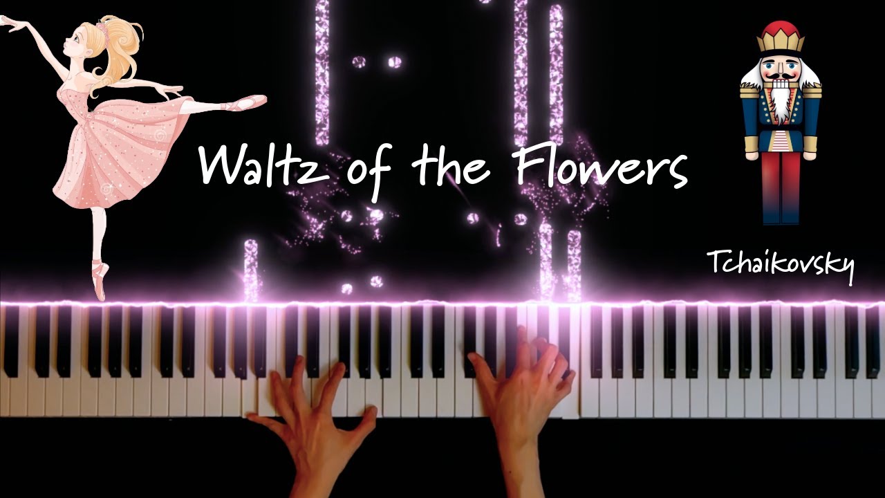 Tchaikovsky - Waltz of the Flowers (from the 