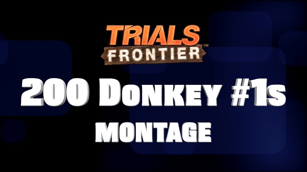 I've reached 200 Donkey #1s - Trials Frontier Montage (2018)