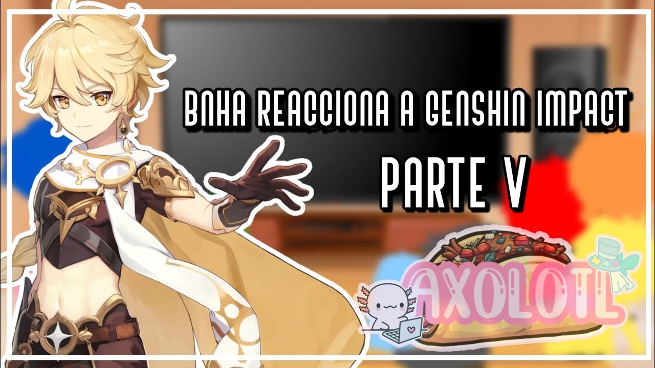 BNHA reacciona a Genshin Impact //Aether //Parte V// ACTIVATE SUBTITLES (are in English I swear-)