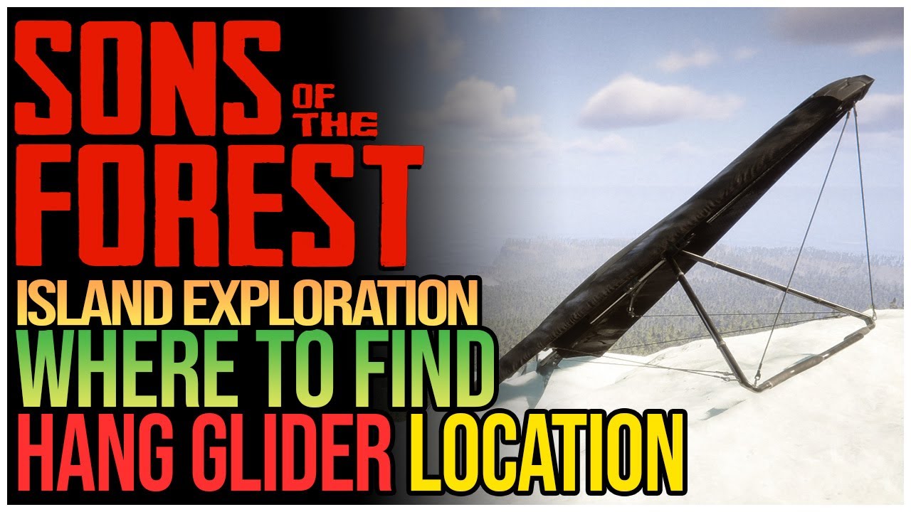 Sons of The Forest Hang Glider Location