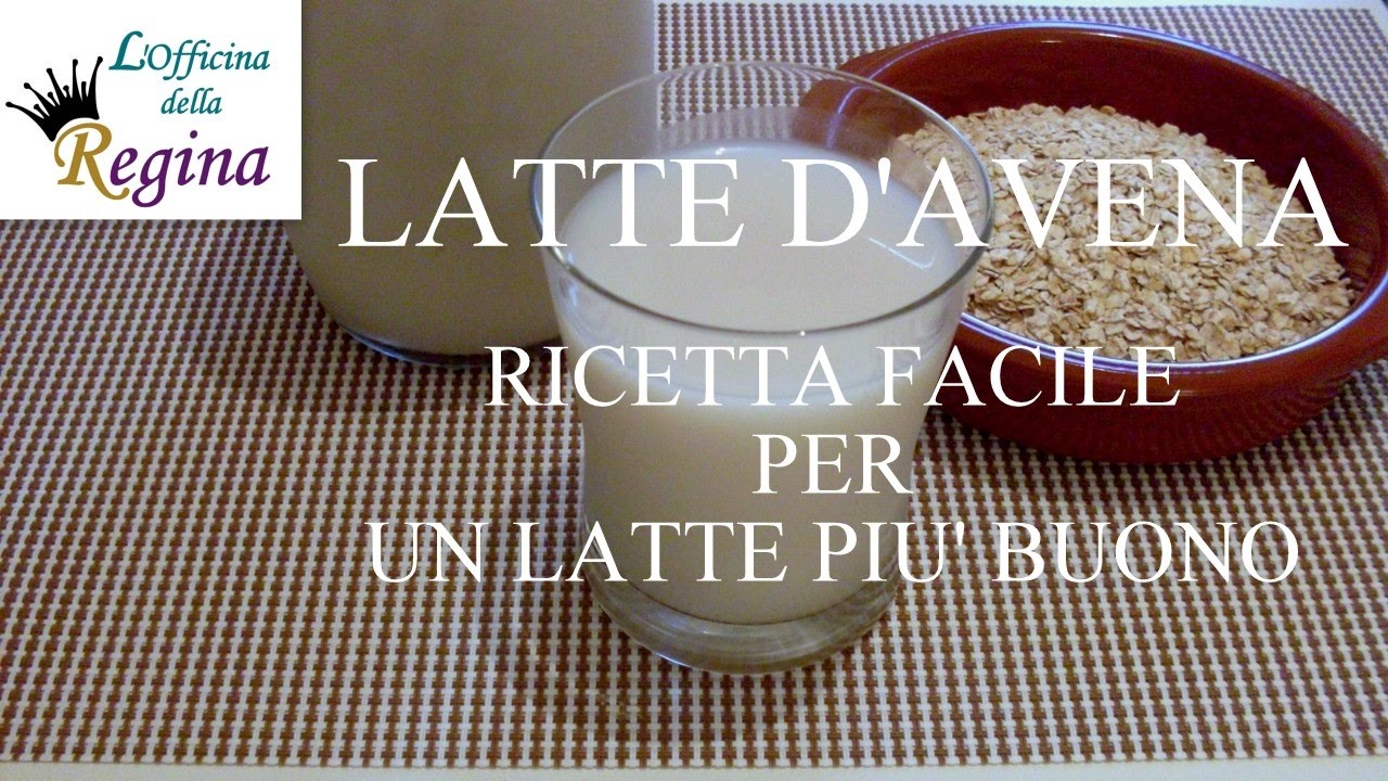 Latte d'avena - Ricetta facile per un latte più buono