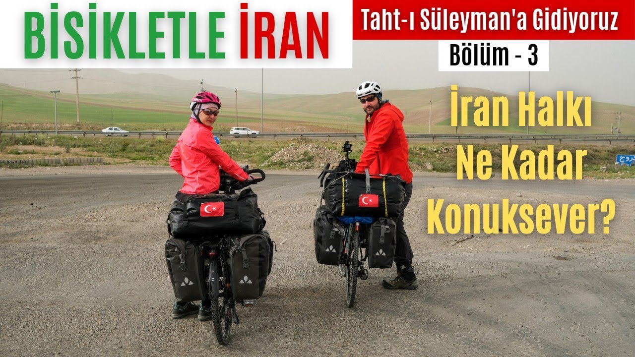 BİSİKLETLE İRAN TURU - 3: İran Halkı Ne Kadar Konuksever (CYCLING IN IRAN)