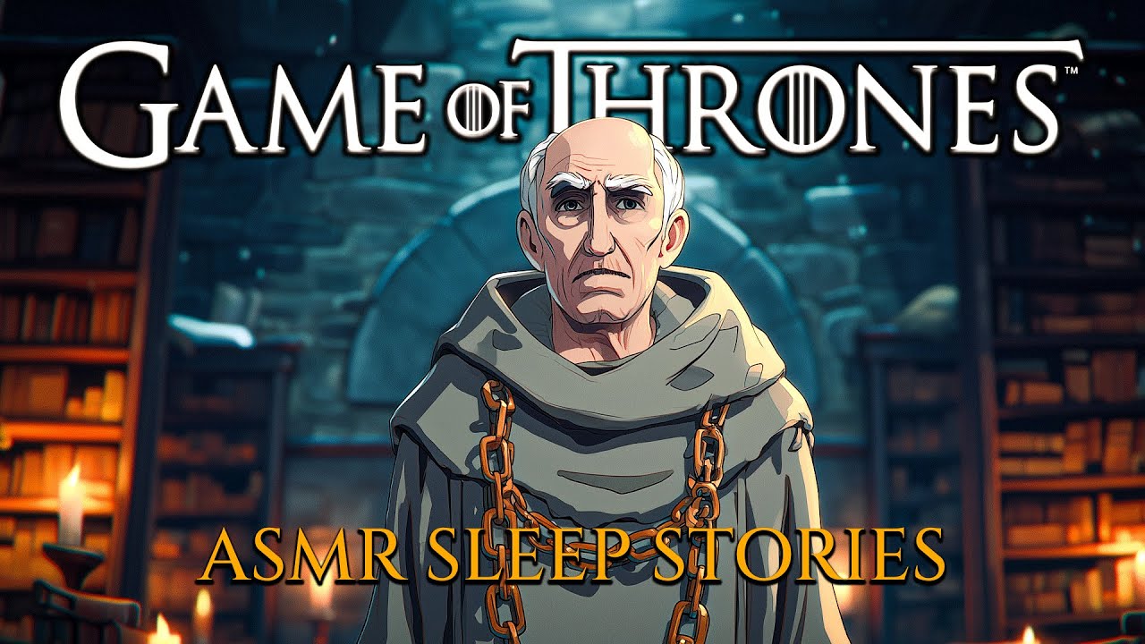 Game of Thrones Lore to Sleep To | What the Maesters Won't Record | ASMR Sleep Stories