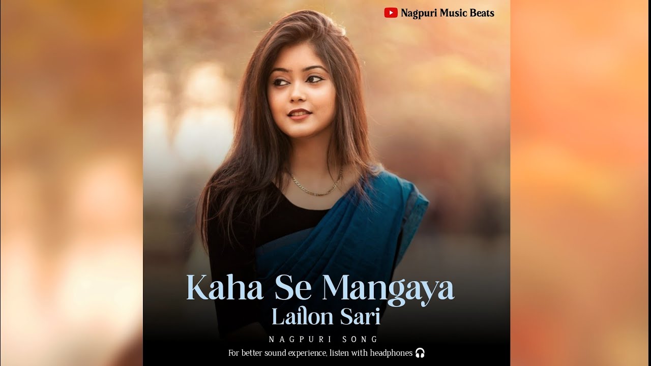 Kaha Se Mangaya Lailon Sari|| New Nagpuri   ( Duet )Song ||Nagpuri Music Beats                      