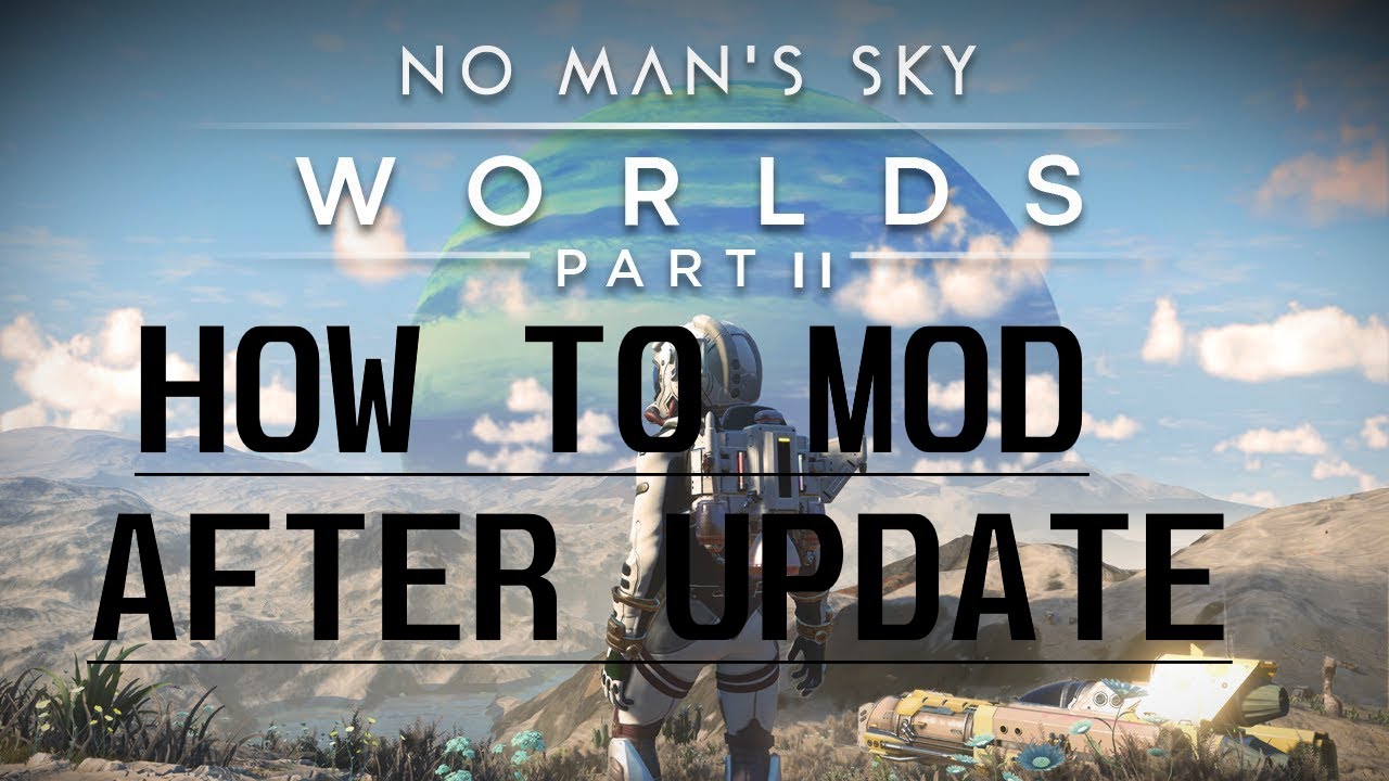 HOW TO MOD No Man's Sky 2025 - Worlds Part 2 UPDATE