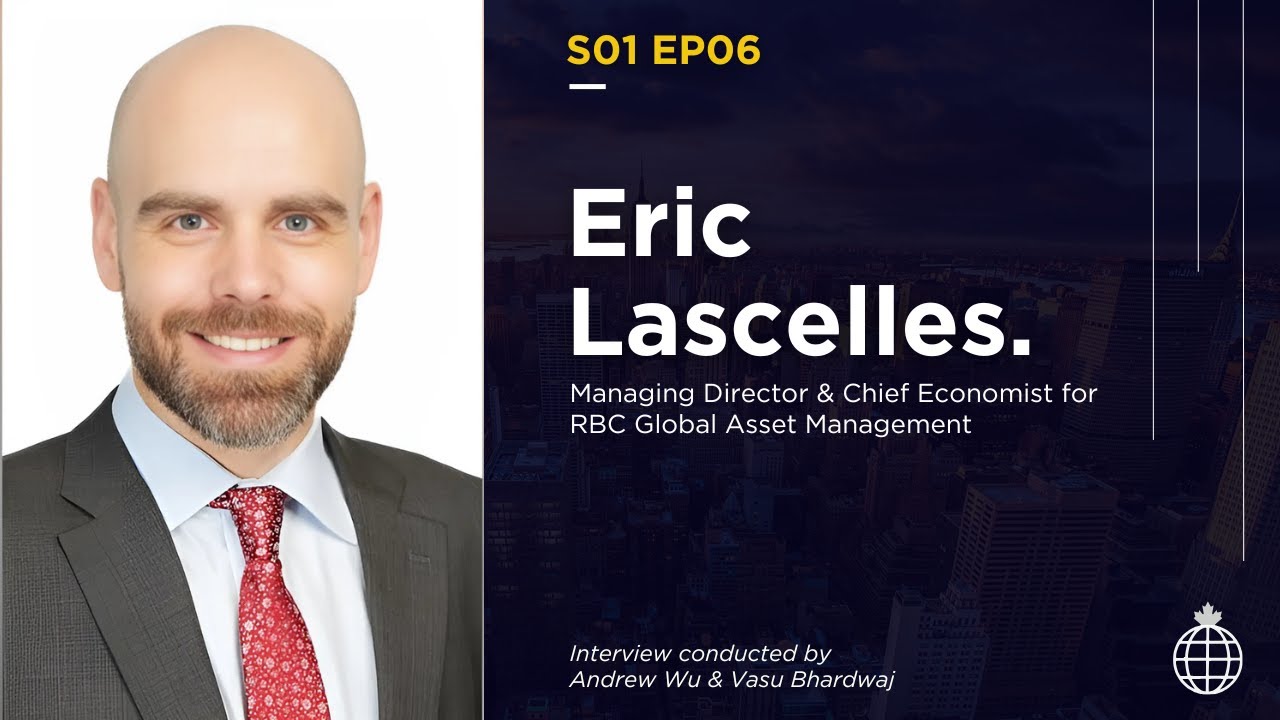 Navigating Tariffs, Economic Policies & Risks, and the Canadian Economy︱Eric Lascelles
