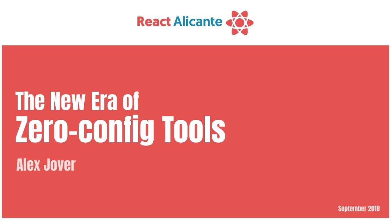 The new era of zero-config tools - ALEX JOVER