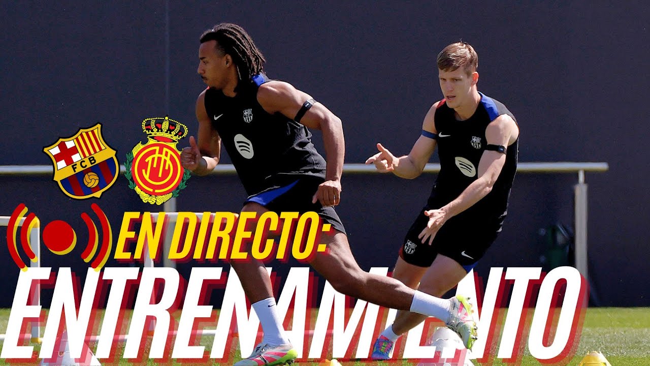 BARÇA EN DIRECTO: Entrenamiento - FC Barcelona vs RCD Mallorca EN VIVO | LIVE Training - LALIGA