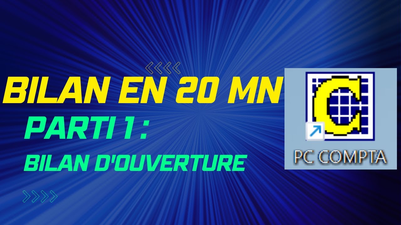 Bilan en 20 mn : bilan d'ouverture sur Pc Compta