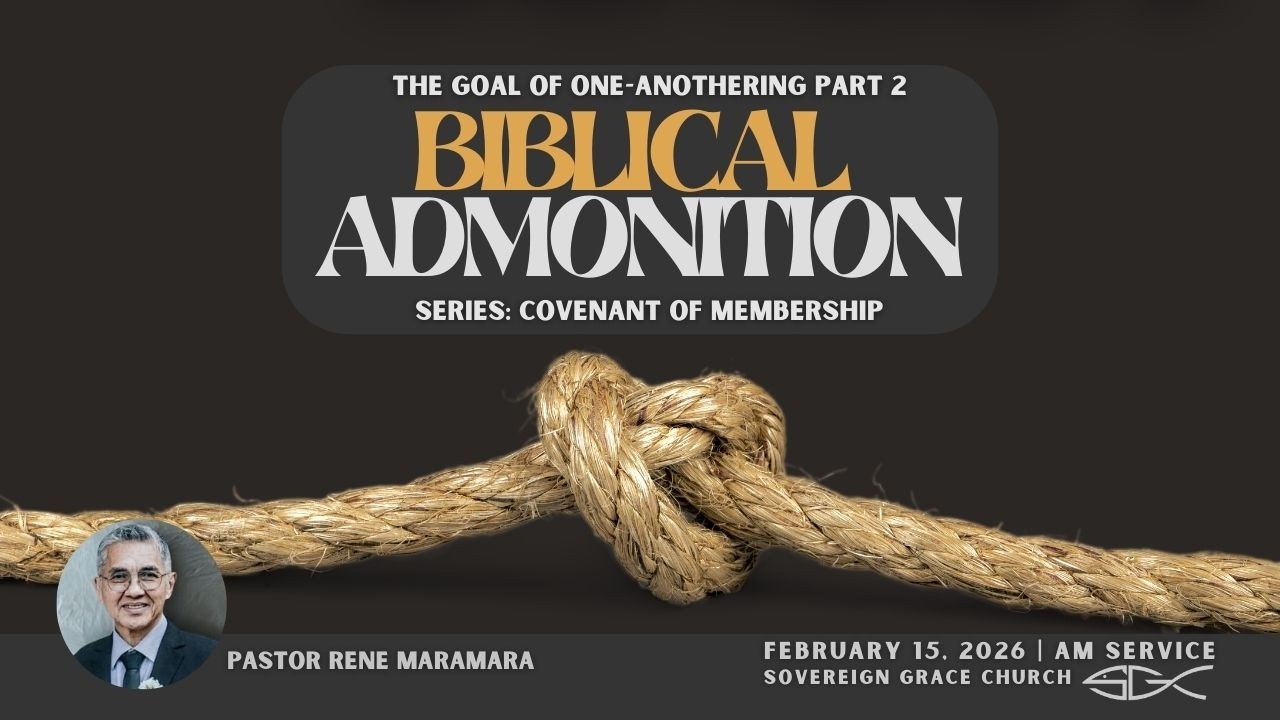 The Goal of One-Anothering Part 2 (Biblical Admonition) - Ptr. Rene Maramara