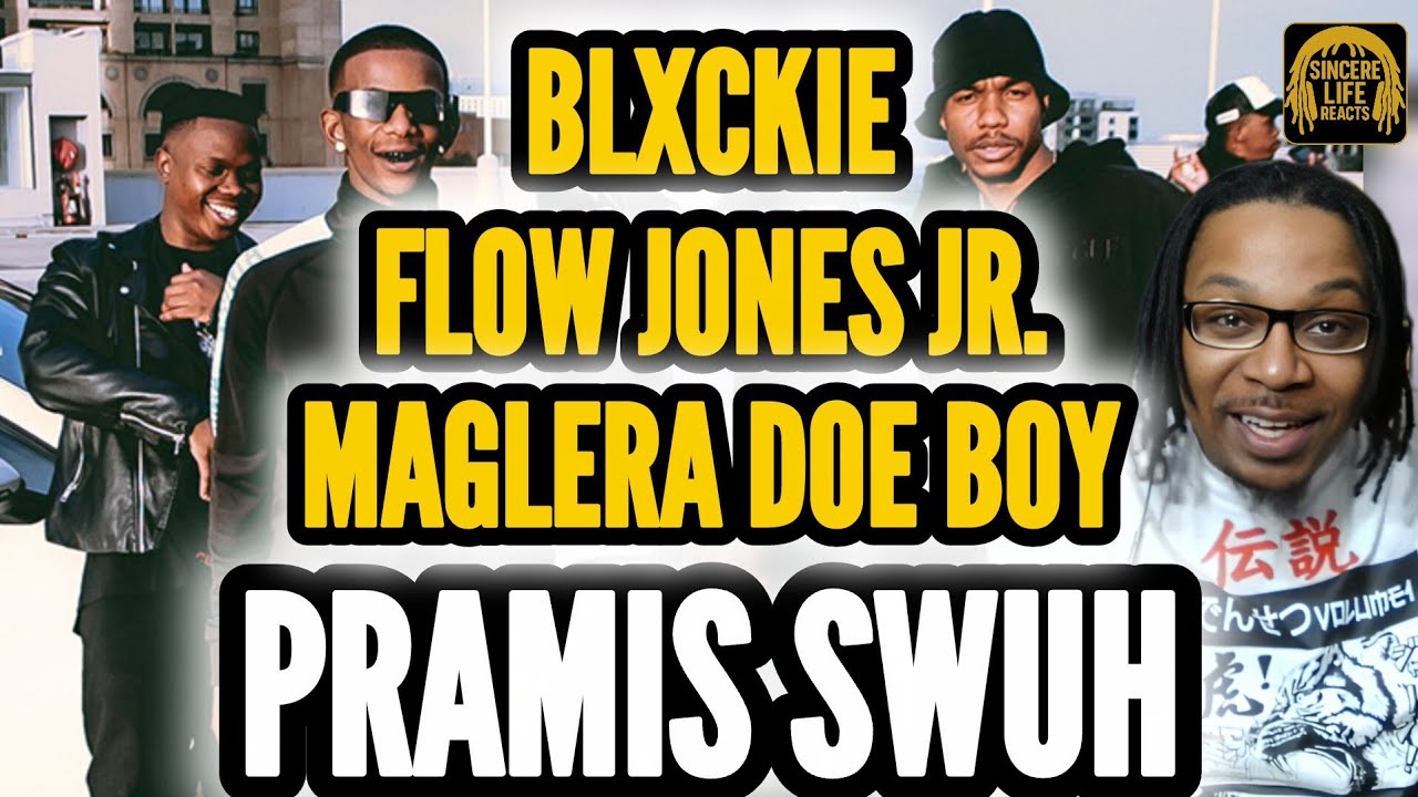 FLOW JONES JR x MAGLERA DOE BOY x BLXCKIE - PRAMIS SWUH | SINCERE LIFE REACTS