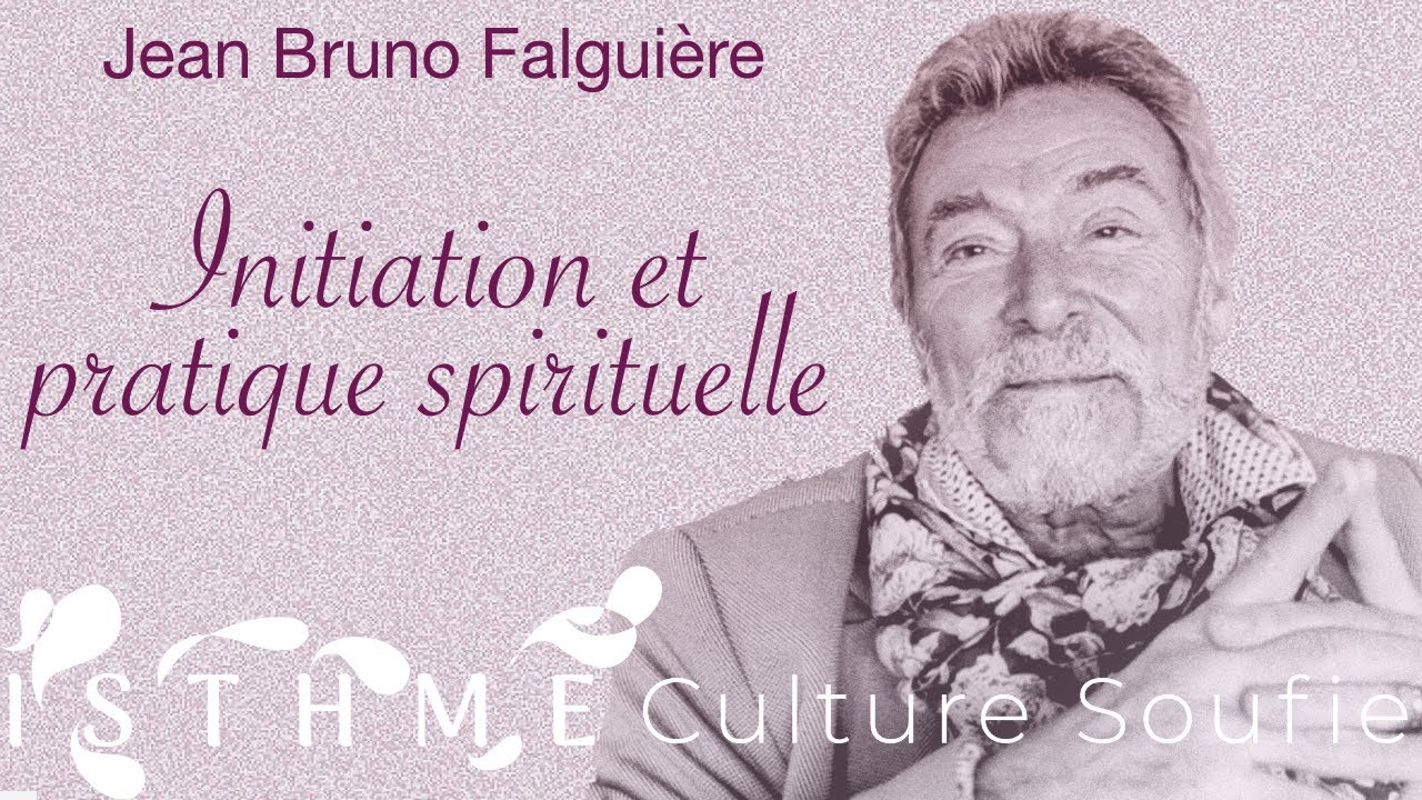 Initiation et pratique spirituelle - Interview de Jean Bruno Falguière