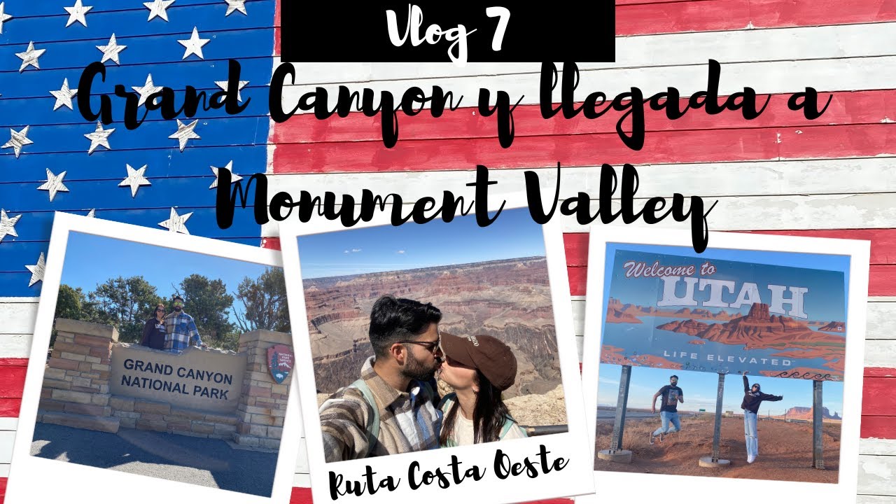 🇺🇸 Ruta Costa Oeste USA - Vlog 7 - Gran Cañón y llegada a Monument Valley (Hotel The View)