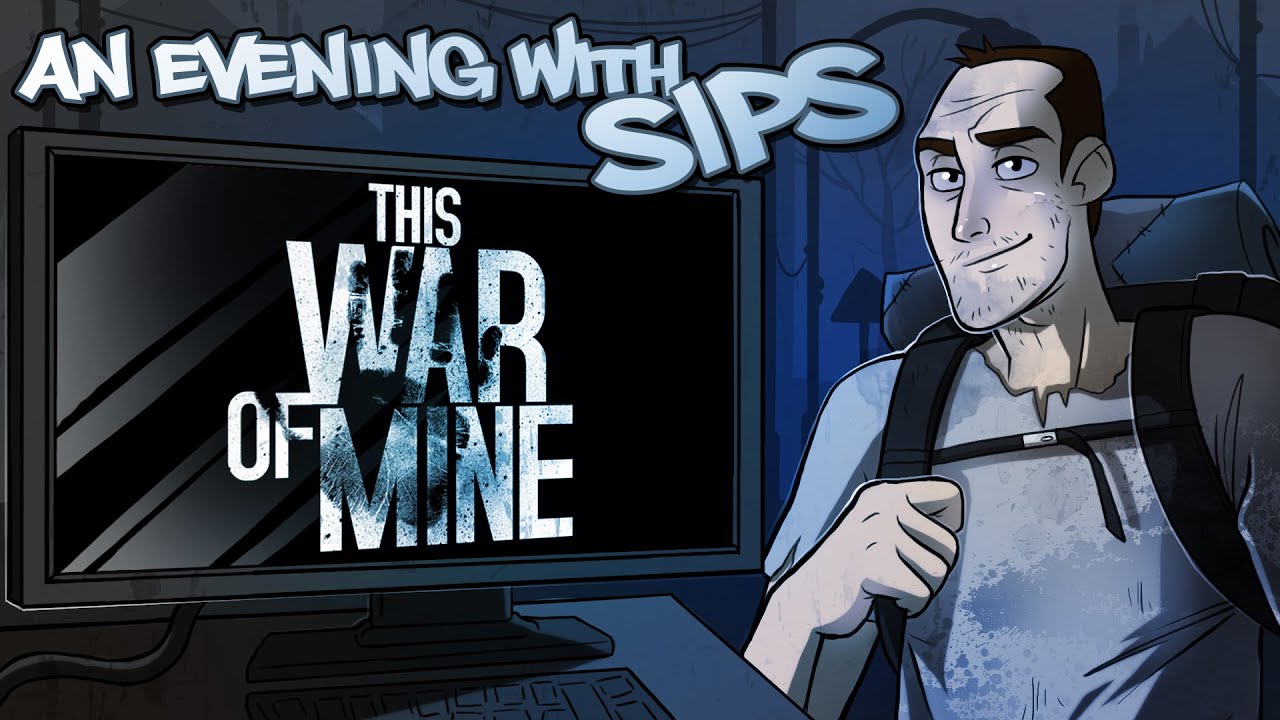 An Evening With Sips - This War of Mine
