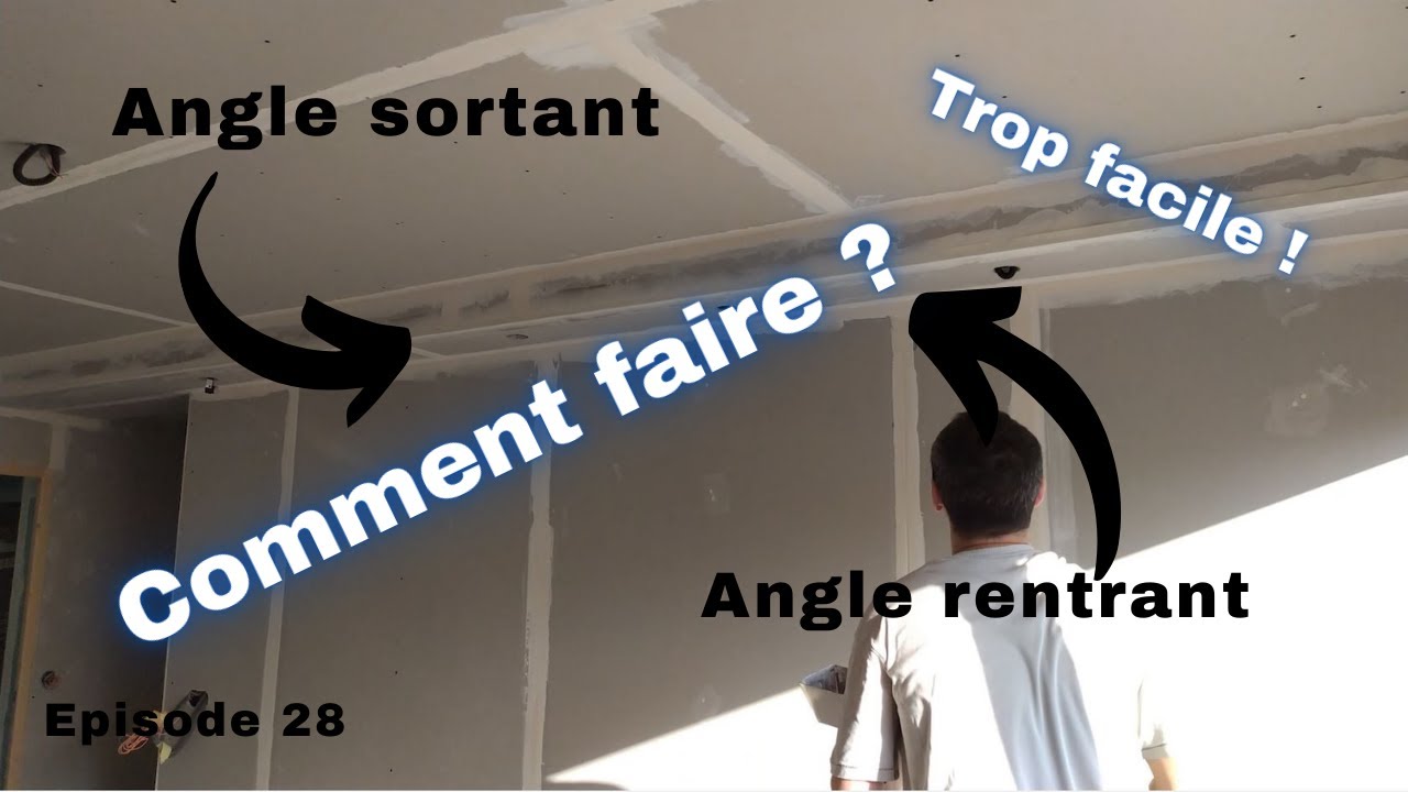 faire les angles rentrants et sortants - bandes placo ep28